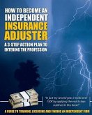 How to Become an Independent Insurance Adjuster: A 3-Step Action Plan to Entering the Profession