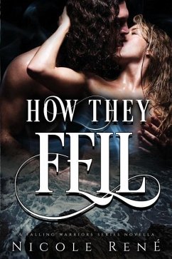 How They Fell: A Falling Warriors Novella - René, Nicole