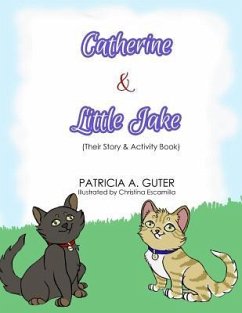 Catherine & Little Jake: Their Story & Activity Book - Guter, Patricia a.