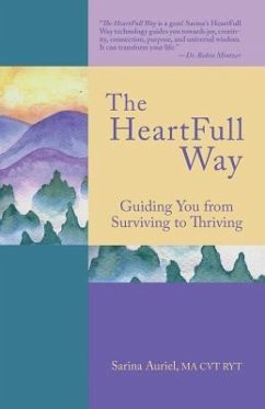 The HeartFull Way: Guiding You from Surviving to Thriving - Auriel, Sarina