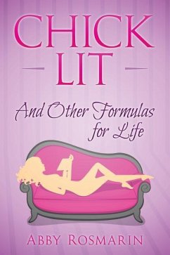 Chick Lit (And Other Formulas For Life) - Rosmarin, Abby