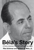 Béla's Story: A Brave Journey Through Unforgiving Times