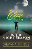 Come To Me: In The Night Season