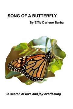 Song of a Butterfly: In Search of Love and Joy Everlasting - Barba, Effie Darlene