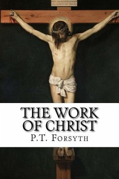 The Work of Christ - Forsyth, P. T.