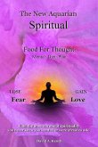 The New Aquarian Spiritual Food For Thought Diet: Lose Fear, Gain Love. Find the answers about spirituality you never knew you wanted to or were afrai