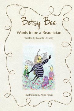 Betsy Bee Wants to be a Beautician - Delaney, Majella