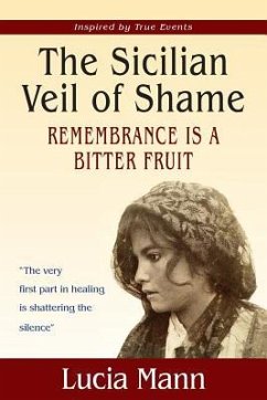 The Sicilian Veil of Shame: Rememberance is a Bitter Fruit - Mann, Lucia