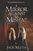 A Mirror Against All Mishap