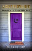 A Deep Purple Hue: Book One of the Gordan Hudde Series