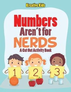 Numbers aren't for Nerds: A Cut Out Activity Book - Kids, Kreative