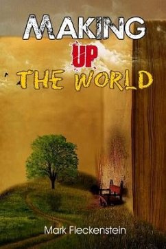 Making Up The World - Fleckenstein, Mark