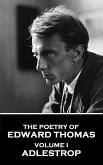 The Poetry of Edward Thomas: Volume I - Adlestrop