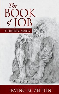 The Book of Job: A Theological Scandal - Zeitlin, Irving M.