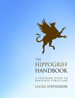 The Hippogriff Handbook: A Teaching Guide to Sentence Structure - Stevenson, Laura