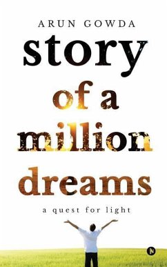 Story of a Million Dreams: A Quest for Light - Gowda, Arun