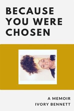 Because You Were Chosen - Bennett, Ivory