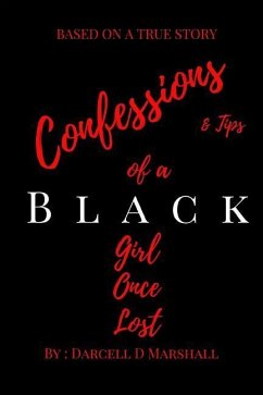 Confessions And tips Of A Black Girl Once Lost - Marshall, Darcell D.