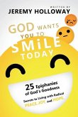 God Wants You To Smile Today