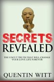 Secrets Revealed: The Uncut Truth That Will Change Your Love Life Forever