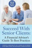 Succeed With Senior Clients: A Financial Advisor's Guide To Best Practices