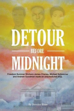 Detour Before Midnight: Freedom Summer Workers: James Chaney, Michael Schwerner, and Andrew Goodman Made an Unscheduled Stop - Gilkey, David; Sims, Lcsw Bernice