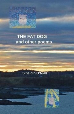 The Fat Dog: and Other Poems - O'Niall, Sineidin