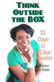 Think Outside the Box: 21 Days to A Clear Direction