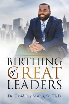 Birthing of Great Leaders - Mathis Sr, David Ray