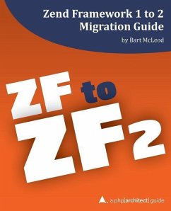 Zend Framework 1 to 2 Migration Guide: a php[architect] guide - Bruce, Kevin Hamilton