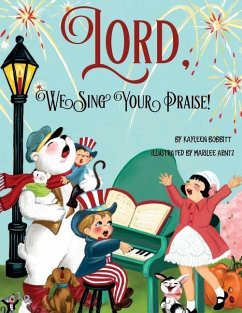 Lord, We Sing Your Praise - Bobbitt, Kayleen