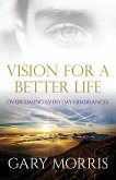 Vision for a Better Life: Overcoming Everyday Hindrances