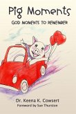 Pig Moments: God Moments to Remember