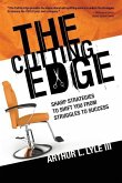 The Cutting Edge: Sharp Strategies To Shift You From Struggles To Success