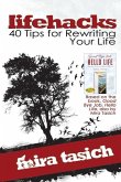 lifehacks: 40 Tips for Rewriting Your Life: A Workbook to Help You Revitalize Your Life Mindfully