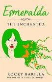 Esmeralda - The Enchanted: from the author of "A Taste of Honey"
