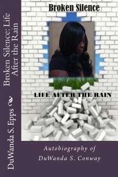 Broken Silence: Life After The Rain: Autobiography of DuWanda S. Conway - Epps, Duwanda S.