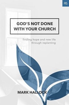 God's Not Done with Your Church - Hallock, Mark