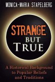 Strange but True: A Historical Background to Popular Beliefs and Traditions