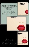 Pretty Words. Nothing More.: An Unlikely Book of Poetry by Andy Martello