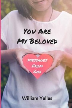 You Are My Beloved: Messages From God - Yelles, William