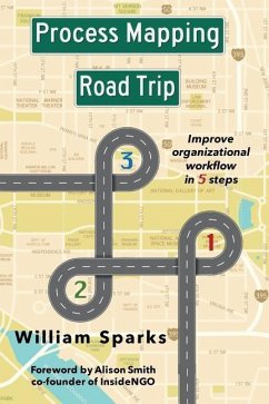Process Mapping Road Trip: Improve organizational workflow in five steps - Sparks, William
