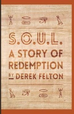 S.O.U.L.: A Story of Redemption - Felton, Derek