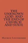 The Unknown God. And The End Of Church And State