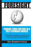 Foresight: Finding Your Footing in a Fast-Forward World
