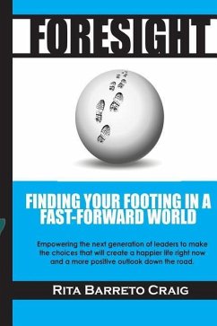 Foresight: Finding Your Footing in a Fast-Forward World - Craig, Rita Barreto