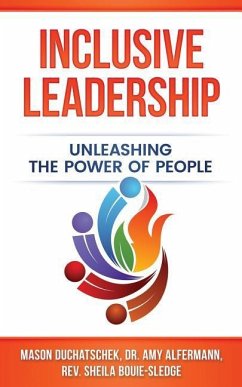 Inclusive Leadership: Unleashing the Power of People - Alfermann, Amy; Bouie-Sledge, Sheila; Duchatschek, Mason