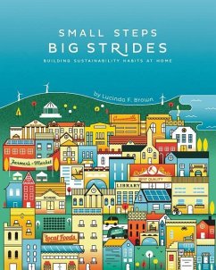 Small Steps, Big Strides: Building Sustainability Habits at Home - Brown, Lucinda F.