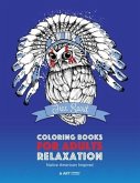 Coloring Books for Adults Relaxation: Native American Inspired: Adult Coloring Book; Artwork Inspired by Native American Styles & Designs; Animals, Dr