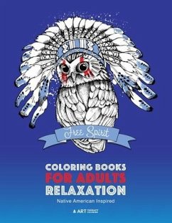 Coloring Books for Adults Relaxation: Native American Inspired: Adult Coloring Book; Artwork Inspired by Native American Styles & Designs; Animals, Dr - Art Therapy Coloring